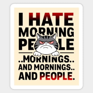 I HATE MORNING PEOPLE, MORNING AND PEOPLE Magnet